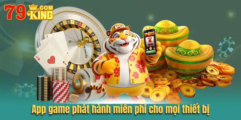 App game phát hành miễn phí cho mọi thiết bị