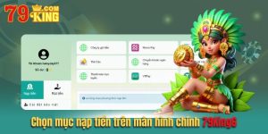 Chọn mục nạp tiền 79king6 trên màn hình chính