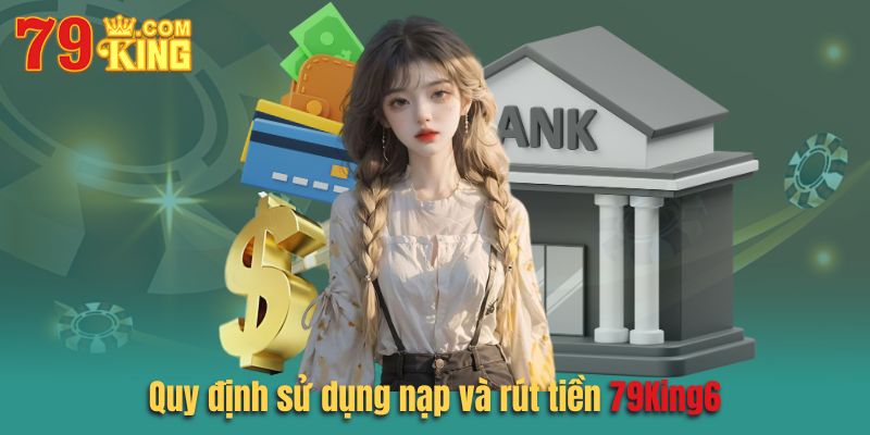 Quy định sử dụng về quá trình giao dịch nạp và rút tiền