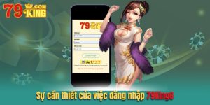 Sự cần thiết của việc đăng nhập 79king6