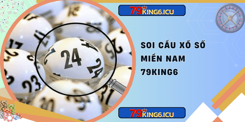 Soi cầu xổ số miền nam 79king6