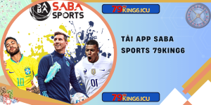 Tải app saba sports 79king6