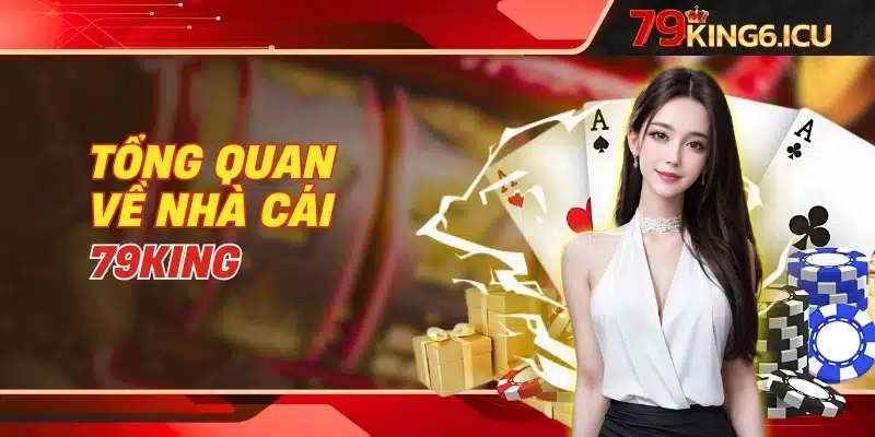 Tổng quan về nhà cái 79King