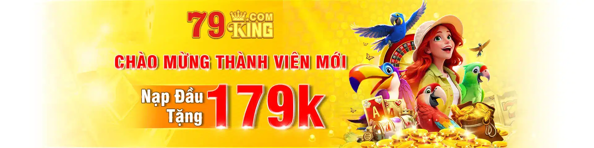 Chào mừng thành viên mới - Nạp đầu tặng 179k