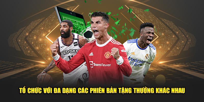 Đa dạng phiên bản tặng thưởng cho người chơi