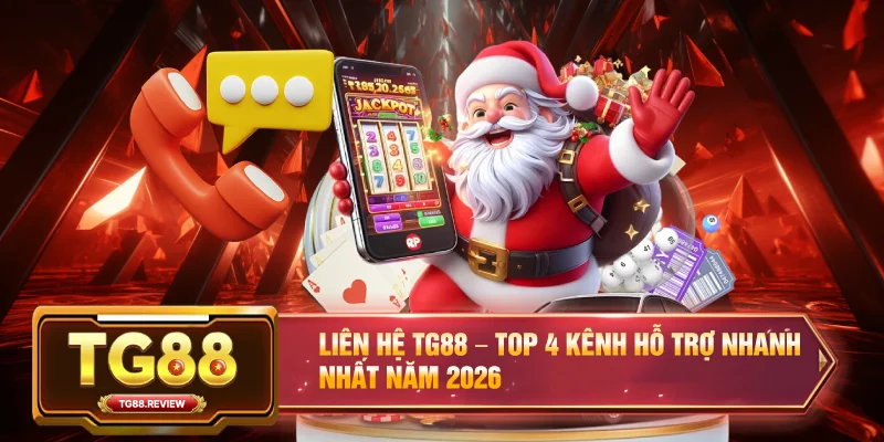 Liên hệ TG88 – Top 4 kênh hỗ trợ nhanh nhất năm 2026